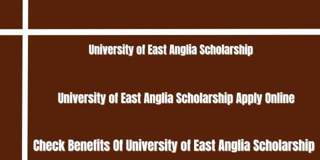 University of East Anglia Scholarship for Indian Students