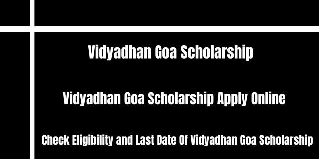 Vidyadhan Goa Scholarship